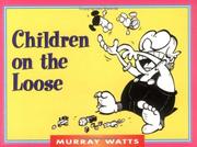 Cover of: Children on the Loose by Murray Watts