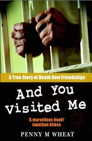 Cover of: And You Visited Me: A True Story of Death Row Friendships