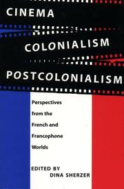 Cover of: Cinema, Colonialism, Postcolonialism: Perspectives from the French  and  Francophone Worlds