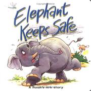 Cover of: Elephant Keeps Safe: A Noah's Ark Story (Bible Animal Board Books)