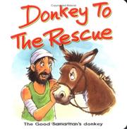 Cover of: Donkey to the Rescue: The Good Samaritan's Donkey (Bible Animal Board Books)