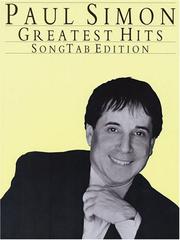 Cover of: Paul Simon Greatest Hits: SongTab Edition (Paul Simon/Simon & Garfunkel)