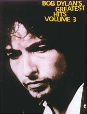 Cover of: Bob Dylan's Greatest Hits Volume 3 (Bob Dylan's Greatest Hits)