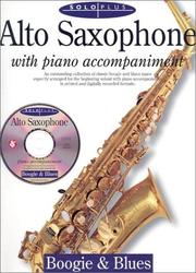 Cover of: Solo Plus: Boogie: Blues: Alto Saxophone with Piano Accompaniment with CD (Audio) (Solo Plus: Boogie & Blues)