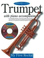 Cover of: Solo Plus: My First Recital: Trumpet With Piano Accompaniment (Solo Plus: My First Recital)