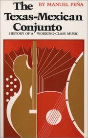 Cover of: The Texas-Mexican conjunto by Manuel H. Peña