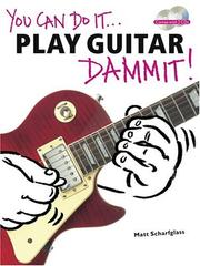 Cover of: Play Guitar Dammit! by Matt Scharfglass