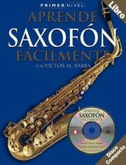 Cover of: Primer Nivel: Aprende Saxofón Alto Facilmente  (Level One: Alto Saxophone) (Primer Nivel)