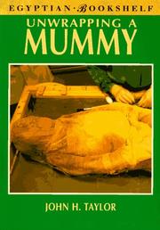 Cover of: Unwrapping a mummy by John H. Taylor
