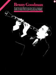 Cover of: Benny Goodman B-Flat Clarinet (MFM 201) (Clarinet)