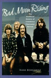 Cover of: Bad Moon Rising: The Unofficial History of Creedence Clearwater Revival