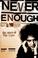 Cover of: Never Enough