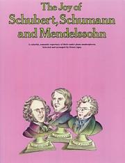Cover of: JOY OF SCHUBERT, SCHUMANN, & MENDELSSOHN by Denes Agay