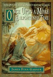 Cover of: Once upon a more enlightened time by James Finn Garner