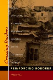 Cover of: Crossing Borders, Reinforcing Borders : Social Categories, Metaphors and Narrative Identities on the U.S.-Mexico Frontier