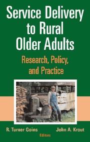 Cover of: Service Delivery to Rural Older Adults: Research, Policy, And Practice