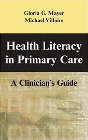 Cover of: Health Literacy in Primary Care by Gloria G. Mayer, Michael Villaire