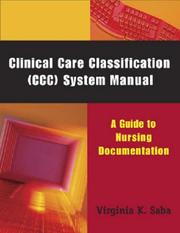 Cover of: Clinical Care Classification (Ccc) System Manual: A Guide to Nursing Documentation