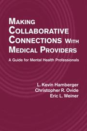 Cover of: Making collaborative connections with medical providers: a guide for mental health professionals