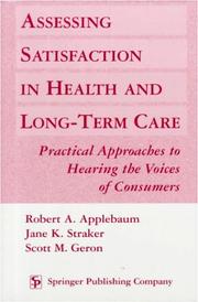 Cover of: Assessing satisfaction in health and long term care: practical approaches to hearing the voices of consumers