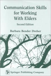 Cover of: Communication Skills for Working With Elders by Barbara Bender Dreher, Barbara Bender Dreher