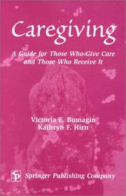 Cover of: Caregiving by Victoria E. Bumagin, Kathryn F. Hirn, Victoria E. Bumagin, Kathryn F. Hirn