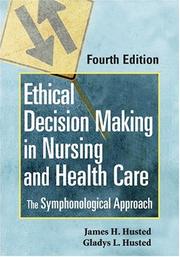 Cover of: Ethical Decision Making in Nursing and Healthcare the Symphonological Approach