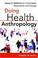 Cover of: Doing Health Anthropology