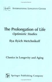 Cover of: The Prolongation of Life by Elie Metchnikoff, Ilya Ilyich Metchnikoff, P. Chalmers Mitchell, Elie Metchnikoff