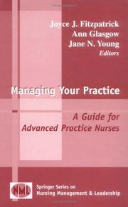 Cover of: Managing Your Practice: A Guide for Advanced Practice Nurses (Springer Series on Nursing Management and Leadership)