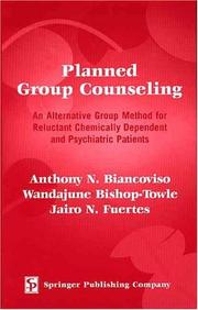 Cover of: Planned Group Counseling: An Alternative Group Method for Reluctant Chemically Dependent and Psychiatric Patients