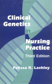 Cover of: Clinical Genetics In Nursing Practice by Felissa R. Lashley, Felissa R. Lashley