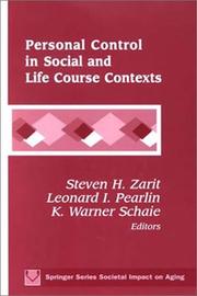 Personal control in social and life course contexts by Steven H. Zarit, Leonard I. Pearlin, K. Warner Schaie