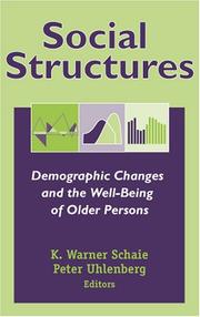 Cover of: Social Structures: Demographic Changes and the Well-Being of Older Persons (Social Impact on Aging Series)