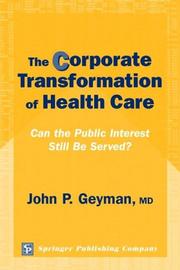 Cover of: The Corporate Transformation Of Health Care: Can The Public Interest Still Be Served?