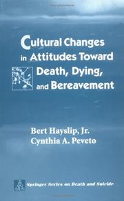 Cover of: Cultural Changes In Attitudes Toward Death, Dying, And Bereavement (Springer Series on Death and Suicide) by Bert Hayslip, Cynthia A., Ph.D. Peveto