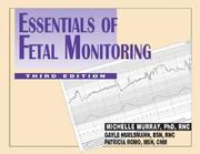 Cover of: Essentials of Fetal Monitoring, 3rd Edition by Michelle L. Murray, Gayle Huelsmann, Patricia Romo