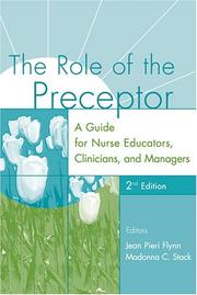 Cover of: The Role Of The Preceptor: A Guide For Nurse Educators, Clinicians, And Managers