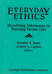 Cover of: Everyday ethics: resolving dilemmas in nursing home life