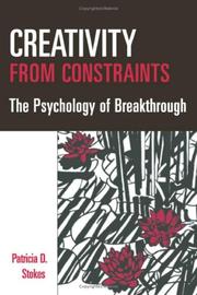 Cover of: Creativity From Constraints: The Psychology Of Breakthrough