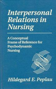 Cover of: Interpersonal relations in nursing by Hildegard E. Peplau