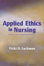 Cover of: Applied ethics in nursing by [edited by] Vicki D. Lachman.