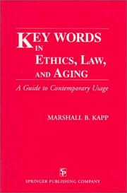 Cover of: Key words in ethics, law, and aging: a guide to contemporary usage