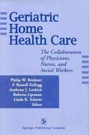 Cover of: Geriatric Home Health Care: the Collaboration of Physicians, Nurses, and Social Workers