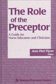 Cover of: The role of the preceptor: a guide for nurse educators and clinicians