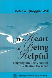 Cover of: The Heart of Being Helpful by Peter Roger Breggin
