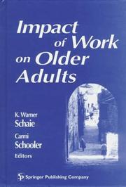 Cover of: Impact of work on older adults by K. Warner Schaie, Carmi Schooler, editors.