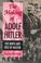 Cover of: The making of Adolf Hitler