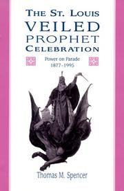 Cover of: The St. Louis Veiled Prophet Celebration: Power on Parade, 1877-1995