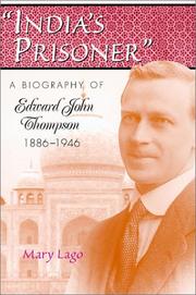 Cover of: India's Prisoner: A Biography of Edward John Thompson, 1886-1946